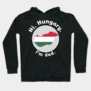 Hi Hungary, I'm dad Hoodie